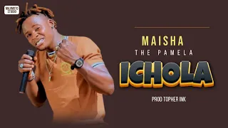 Maisha The Pamela ICHOLA Official Audio 