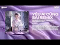Download Lagu Yêu Ai Cũng Sai (BOM Remix) - Chu Duyên Cover 🎼 Yêu Ai Cũng Thế Cũng Đều Là Sai Remix Hot TikTok