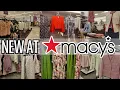 MACYS SHOP WITH ME NEW MACYS CLOTHING FINDS AFFORDABLE FASHION
