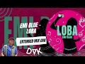 Emi Blue - LOBA (EXTENDED MIX DVK)