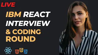 IBM ReactJs Interview - Fresher Selected ReactJs Javascript