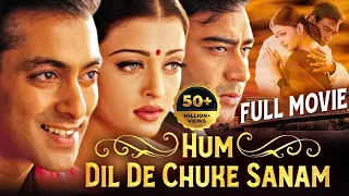 HUM DIL DE CHUKE SANAM Full Bollywood Movie Salman Khan Aishwarya Rai Ajay Devgan Hindi Movie  HUM DIL DE CHUKE SANAM Full Bollywood Movie Salman Khan Aishwarya Rai Ajay Devgan Hindi Movie