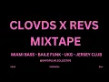 Lagu CLOVDS X REVS MIXTAPE ( MIAMI BASS - BAILE FUNK - UKG - JERSEY CLUB )
