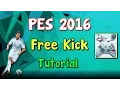[ PES 2016 ] Free Kick Tutorial : Exclusive New Tricks