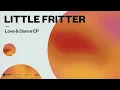 Little Fritter - Love & Dance (Official Audio)