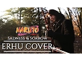 Download Lagu ♪  Naruto - Sadness and Sorrow ♪  - ERHU cover (二胡)