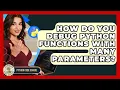 How Do You Debug Python Functions With Many Parameters - Python Code School