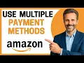 How To Use Multiple Payment Methods On Amazon Full Guide