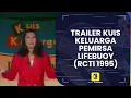 Trailer Kuis Keluarga Pemirsa Lifebuoy (1995)