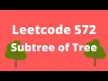Leetcode 572 Easy - Subtree of Another Tree Blind 75