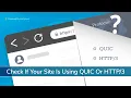 3 Ways to Check if Your Site is Using QUIC or