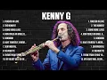 Lagu Kenny G Greatest Hits Full Album - Kenny G Best Collection