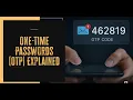 What are One-Time Passwords OTPs Where they re used and How they work