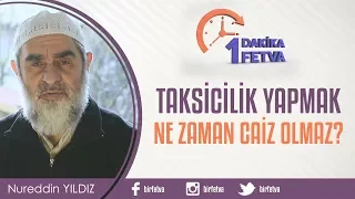 Taksicilik yapmak ne zaman caiz olmaz?