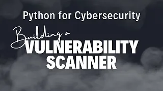 Python for Cybersecurity Building a Vulnerability Scanner