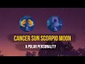 Cancer Sun Scorpio Moon A Polar Personality