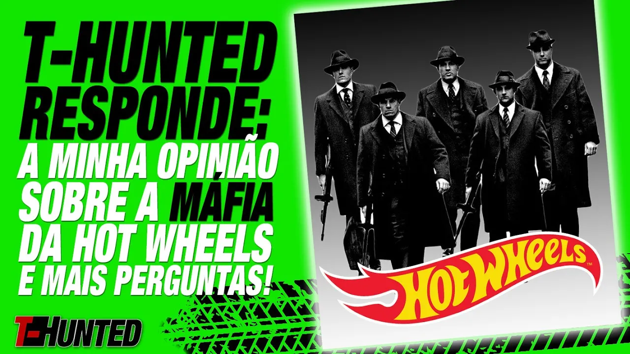 T-Hunted Responde Extra! A minha opinião sobre a MÁFIA da Hot Wheels e outras perguntas!