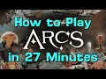 How to Play Arcs in 27 Minutes