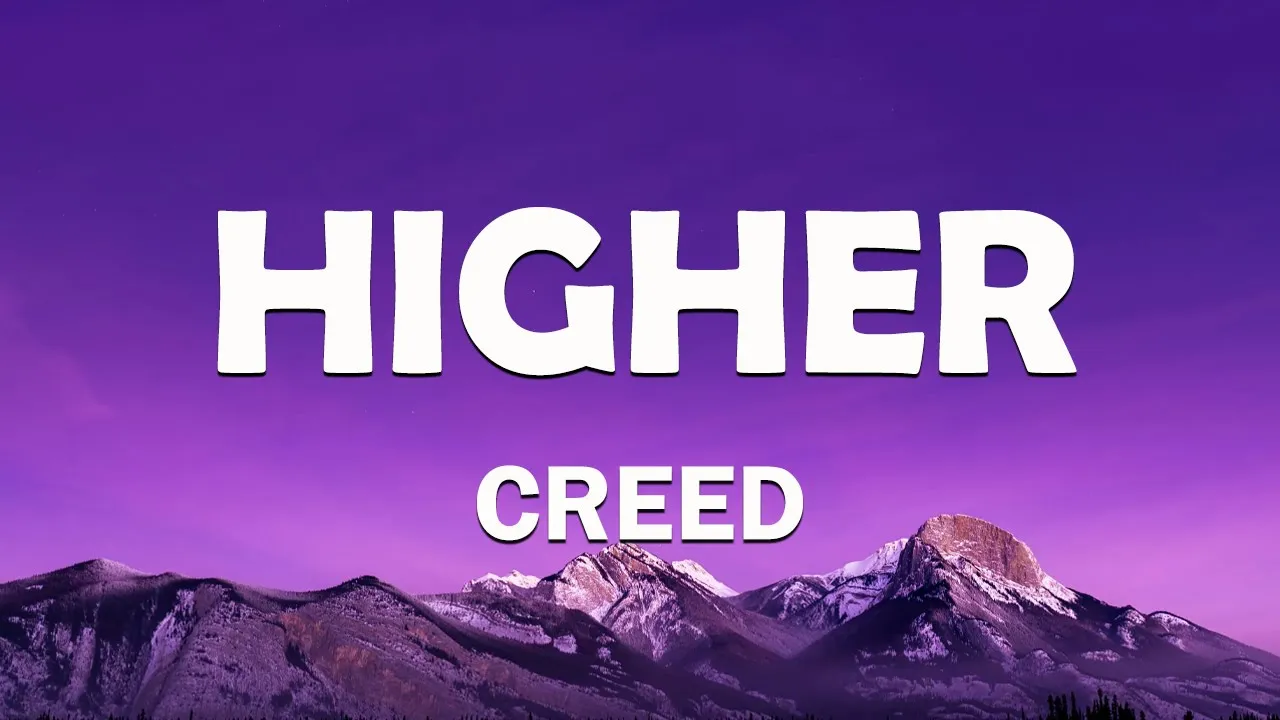 Creed - Higher (Lyrics)