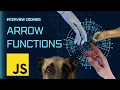JavaScript Interview Zoomies - Arrow Functions
