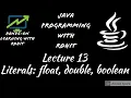 Java Programming Lecture 13 Literals float double boolean