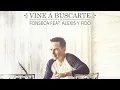 Fonseca - Vine a  buscarte feat Alexis y Fido