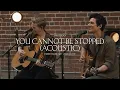 Download Lagu Jesus Culture - You Cannot Be Stopped (feat. Chris Quilala) (Acoustic)