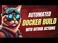 Docker Auto-build using GitHub Actions 240 Seconds