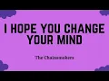 Download Lagu The Chainsmokers - I Hope You Change Your Mind (Lyric Video)