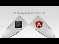 Making Angular Prettier - Aaron Frost