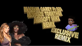 Download Mariah Carey Ft SZA - Snooze Together / Airsoft Mike REMIX MP3