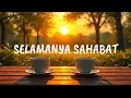 Download Lagu 🎵 Selamanya Sahabat | Lagu Pop Persahabatan Original Terbaru 2025 | Lirik Lagu Official Music Video