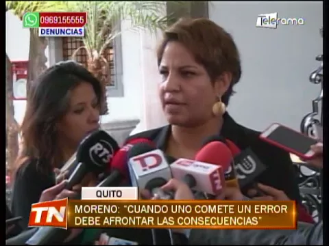 Moreno: Cuando uno comete un error debe afrontar las consecuencias