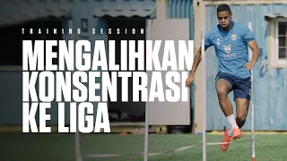 Kembali Memusatkan Konsentrasi Untuk Liga | Training Session