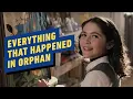 Everything That Happened in Orphan 2009