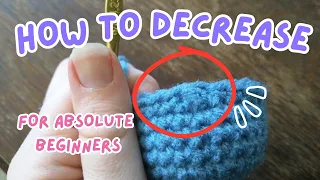 HOW TO DECREASE Crochet Amigurumi for Absolute Beginners