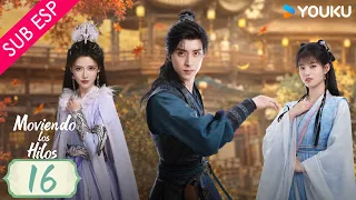 【SUB ESP】Moviendo los Hilos EP16 | Ao Ruipeng / Sun Zhenni / Ai Mi / Ao Ziyi | YOUKU Spanish