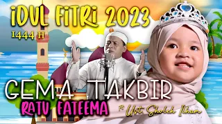 Download Takbiran Sound Termegah - GEMA TAKBIR IDUL FITRI 2023 - RATU FATEEMA \u0026 Ust. SHOLEH ILHAM (Gus Elham) MP3