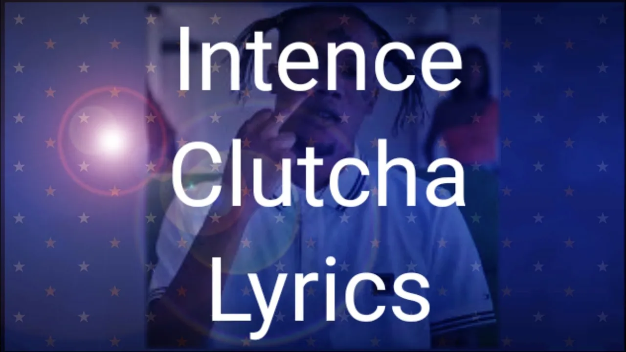 Intence - Clutcha (Lyrics)