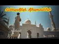 Download Lagu Subhan Allah, Alhamdulillah | Best Muslim Song