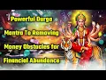 Download Lagu Powerful Durga Mantra To Removing Money Obstacles for Financial Abundance