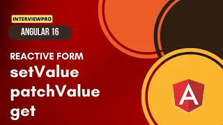 27 Angular 16 Reactive Forms setValue patchValue get