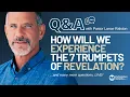 How Will Christians Experience the 7 Trumpets of Revelation LIVE Q A