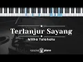 Download Lagu Terlanjur Sayang - Mitha Talahatu (KARAOKE PIANO - ORIGINAL KEY)