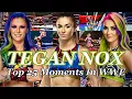 Lagu TEGAN NOX Top 25 Moments In WWE