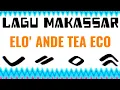 Download Lagu LAGU MAKASSAR - ELO' ANDE TEA ACO # UDHIN LEADERS