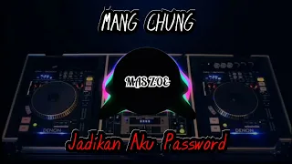 Download DJ MANG CHUNG x JADIKAN AKU PASSWORD BREAKBEAT PALING ENAK SEDUNIA MP3