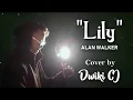 Download Lagu LILY - ALAN WALKER Cover by Dwiki CJ (Male Version)