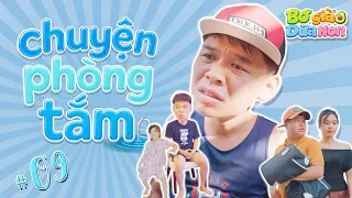 BƠ GIÀ DỪA NON [TẬP 9] - CHUYỆN PHÒNG TẮM | TRUNG RUỒI - CHIẾN ẨM