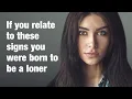 Download Lagu 11 Signs You Were Born To Be A Loner